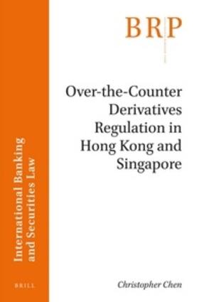 Chen | Over-The-Counter Derivatives Regulation in Hong Kong and Singapore | Buch | 978-90-04-34339-9 | sack.de