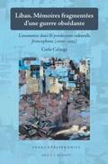 Calargé |  Liban. Mémoires Fragmentées d'Une Guerre Obsédante: L'Anamnèse Dans La Production Culturelle Francophone (2000-2015) | Buch |  Sack Fachmedien