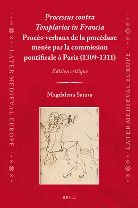 Satora |  Processus Contra Templarios in Francia. Procès-Verbaux de la Procédure Menée Par La Commission Pontificale À Paris (1309-1311) (2 Vol.) | Buch |  Sack Fachmedien