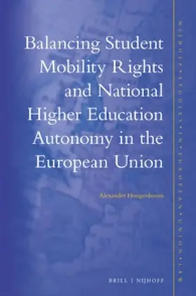 Hoogenboom |  Balancing Student Mobility Rights and National Higher Education Autonomy in the European Union | Buch |  Sack Fachmedien