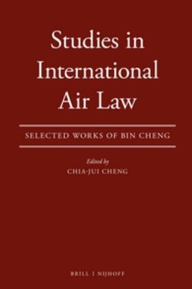 Cheng |  Studies in International Air Law: Collected Work of Cheng Bin | Buch |  Sack Fachmedien