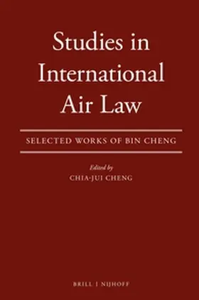 Cheng |  Studies in International Air Law: Collected Work of Cheng Bin | Buch |  Sack Fachmedien