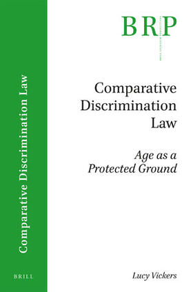 Vickers | Comparative Discrimination Law: Age as a Protected Ground | Buch | 978-90-04-34553-9 | sack.de