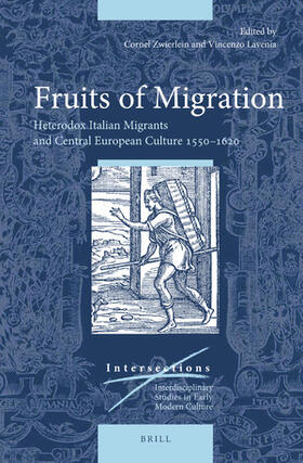  Fruits of Migration: Heterodox Italian Migrants and Central European Culture 1550-1620 | Buch |  Sack Fachmedien