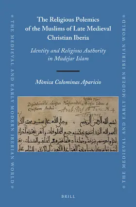 Colominas Aparicio |  The Religious Polemics of the Muslims of Late Medieval Christian Iberia | Buch |  Sack Fachmedien
