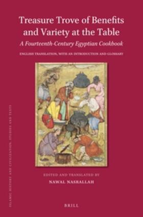 Nasrallah |  Treasure Trove of Benefits and Variety at the Table: A Fourteenth-Century Egyptian Cookbook: English Translation, with an Introduction and Glossary | Buch |  Sack Fachmedien