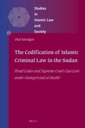 Köndgen |  The Codification of Islamic Criminal Law in the Sudan: Penal Codes and Supreme Court Case Law Under Numayr&#299; And Bash&#299;r | Buch |  Sack Fachmedien