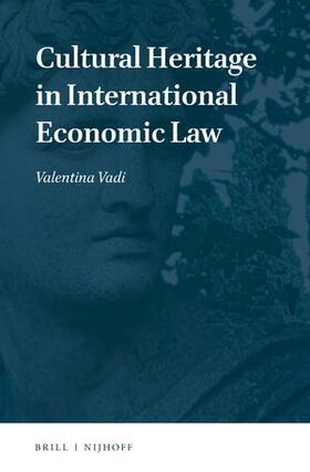 Vadi |  Cultural Heritage in International Economic Law | Buch |  Sack Fachmedien