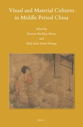  Visual and Material Cultures in Middle Period China | Buch |  Sack Fachmedien