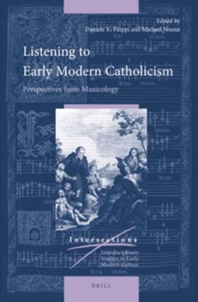 Filippi / Noone | Listening to Early Modern Catholicism: Perspectives from Musicology | Buch | 978-90-04-34922-3 | sack.de