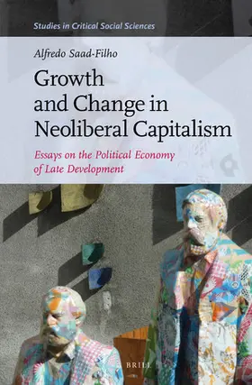 Saad-Filho |  Growth and Change in Neoliberal Capitalism | Buch |  Sack Fachmedien