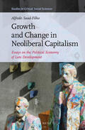 Saad-Filho |  Growth and Change in Neoliberal Capitalism: Essays on the Political Economy of Late Development | Buch |  Sack Fachmedien