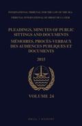  Pleadings, Minutes of Public Sittings and Documents / Mémoires, Procès-Verbaux Des Audiences Publiques Et Documents, Volume 24 (2015) | Buch |  Sack Fachmedien
