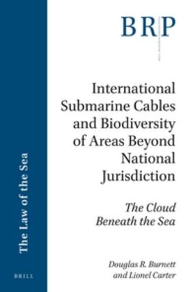Burnett / Carter | International Submarine Cables and Biodiversity of Areas Beyond National Jurisdiction: The Cloud Beneath the Sea | Buch | 978-90-04-35159-2 | sack.de