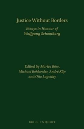 Böse / Bohlander / Klip |  Justice Without Borders: Essays in Honour of Wolfgang Schomburg | Buch |  Sack Fachmedien