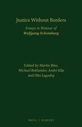 Böse / Bohlander / Klip |  Justice Without Borders: Essays in Honour of Wolfgang Schomburg | Buch |  Sack Fachmedien