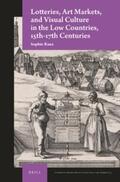 Raux |  Lotteries, Art Markets, and Visual Culture in the Low Countries, 15th-17th Centuries | Buch |  Sack Fachmedien