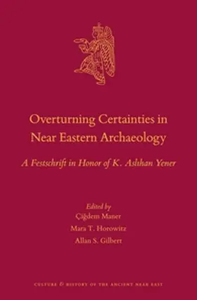Maner / Horowitz / Gilbert |  Overturning Certainties in Near Eastern Archaeology | Buch |  Sack Fachmedien