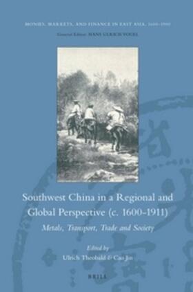 Southwest China in a Regional and Global Perspective (C.1600-1911): Metals, Transport, Trade and Society | Buch | 978-90-04-35363-3 | sack.de