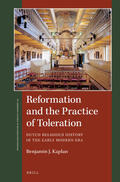 Kaplan |  Reformation and the Practice of Toleration: Dutch Religious History in the Early Modern Era | Buch |  Sack Fachmedien
