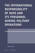 Nauta |  The International Responsibility of NATO and Its Personnel During Military Operations | Buch |  Sack Fachmedien