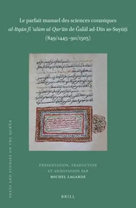 Lagarde |  Le Parfait Manuel Des Sciences Coraniques Al-Itq&#257;n F&#299; &#703;ul&#363;m Al-Qur&#702;&#257;n de &#286;al&#257;l Ad-D&#299;n As-Suy&#363;&#7789;&#299; (849/1445-911/1505) (2 Vols) | Buch |  Sack Fachmedien
