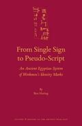 Haring |  From Single Sign to Pseudo-Script: An Ancient Egyptian System of Workmen's Identity Marks | Buch |  Sack Fachmedien