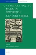  A Companion to Music in Sixteenth-Century Venice | Buch |  Sack Fachmedien