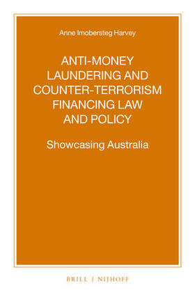 Imobersteg Harvey | Anti-Money Laundering and Counter-Terrorism Financing Law and Policy: Showcasing Australia | Buch | 978-90-04-35909-3 | sack.de