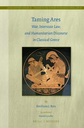 Buis |  Taming Ares: War, Interstate Law, and Humanitarian Discourse in Classical Greece | Buch |  Sack Fachmedien