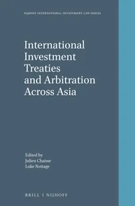 Chaisse / Nottage |  International Investment Treaties and Arbitration Across Asia | Buch |  Sack Fachmedien