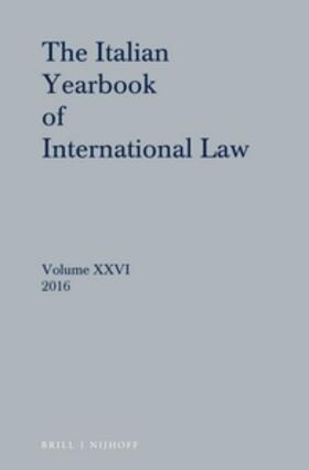 Francioni / Ronzitti / Sacerdoti | Italian Yearbook of International Law 26 (2016) | Buch | 978-90-04-36025-9 | sack.de