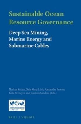 Kotzur / Matz-Lück / Proelss | Sustainable Ocean Resource Governance: Deep Sea Mining, Marine Energy and Submarine Cables | Buch | 978-90-04-36026-6 | sack.de