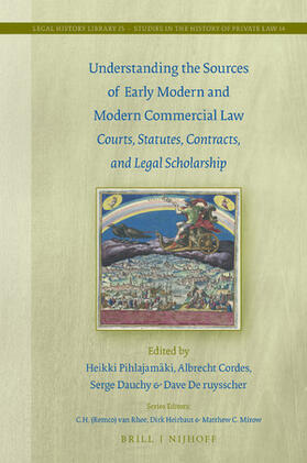  Understanding the Sources of Early Modern and Modern Commercial Law: Courts, Statutes, Contracts, and Legal Scholarship | Buch |  Sack Fachmedien