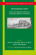 Emancipating Calvin: Culture and Confessional Identity in Francophone Reformed Communities | Buch |  Sack Fachmedien