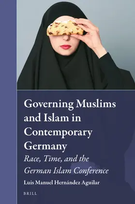 Hernández Aguilar |  Governing Muslims and Islam in Contemporary Germany | Buch |  Sack Fachmedien