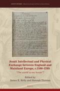 Kelly / Thomas |  Jesuit Intellectual and Physical Exchange Between England and Mainland Europe, C. 1580-1789: The World Is Our House? | Buch |  Sack Fachmedien