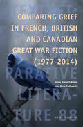 Branach-Kallas / Sadkowski |  Comparing Grief in French, British and Canadian Great War Fiction (1977-2014) | Buch |  Sack Fachmedien