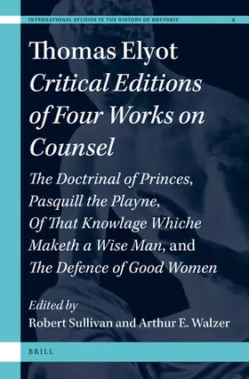 Sullivan / Walzer |  Thomas Elyot: Critical Editions of Four Works on Counsel | Buch |  Sack Fachmedien