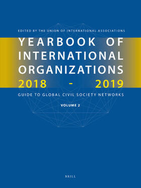 Yearbook of International Organizations 2018-2019, Volume 2: Geographical Index - A Country Directory of Secretariats and Memberships | Buch | 978-90-04-36563-6 | sack.de