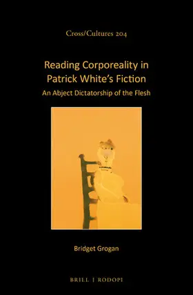 Grogan |  Reading Corporeality in Patrick White's Fiction | Buch |  Sack Fachmedien