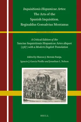 Herráiz Pareja / García Pinilla / Nelson |  Inquisitionis Hispanicae Artes: The Arts of the Spanish Inquisition. Reginaldus Gonsalvius Montanus | Buch |  Sack Fachmedien