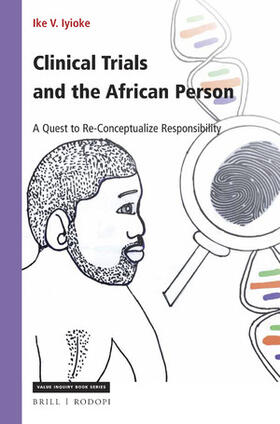 Iyioke | Clinical Trials and the African Person: A Quest to Re-Conceptualize Responsibility | Buch | 978-90-04-36660-2 | sack.de