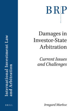 Marboe | Damages in Investor-State Arbitration: Current Issues and Challenges | Buch | 978-90-04-36685-5 | sack.de