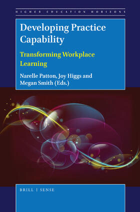 Patton / Higgs / Smith | Developing Practice Capability: Transforming Workplace Learning | Buch | 978-90-04-36691-6 | sack.de