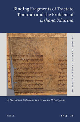 Goldstone / Schiffman |  Binding Fragments of Tractate Temurah and the Problem of Lishana A&#7717;arina | Buch |  Sack Fachmedien