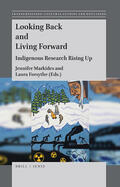 Markides / Forsythe |  Looking Back and Living Forward: Indigenous Research Rising Up | Buch |  Sack Fachmedien