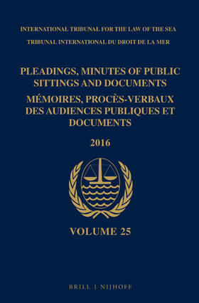 Pleadings, Minutes of Public Sittings and Documents / Mémoires, Procès-Verbaux Des Audiences Publiques Et Documents, Volume 25 (2016) | Buch | 978-90-04-36782-1 | sack.de