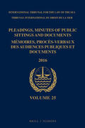  Pleadings, Minutes of Public Sittings and Documents / Mémoires, Procès-Verbaux Des Audiences Publiques Et Documents, Volume 25 (2016) | Buch |  Sack Fachmedien