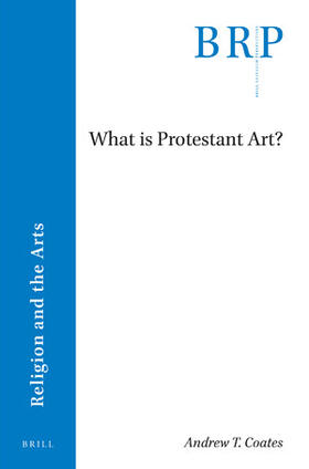 Coates | What Is Protestant Art? | Buch | 978-90-04-37117-0 | sack.de